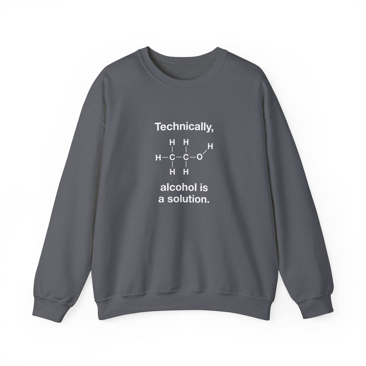 Technically Alcohol Is A Solution Sweatshirt
