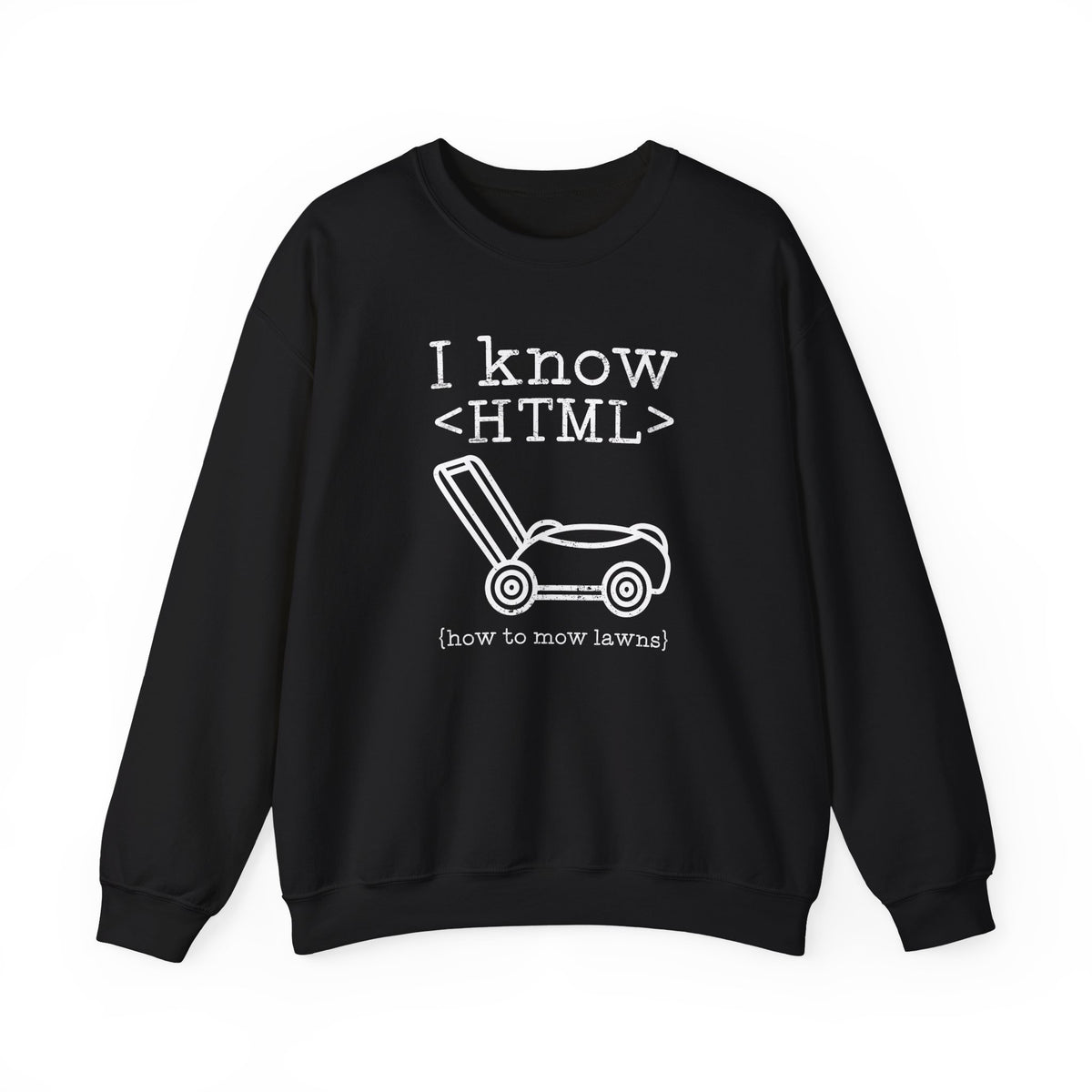 I Know HTML Sweatshirt