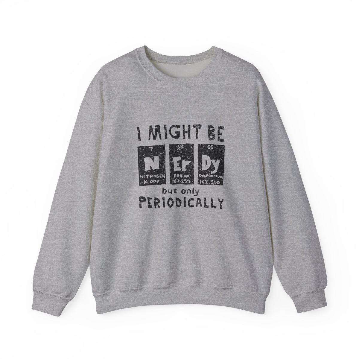 I Might Be Nerdy Periodically Sweatshirt