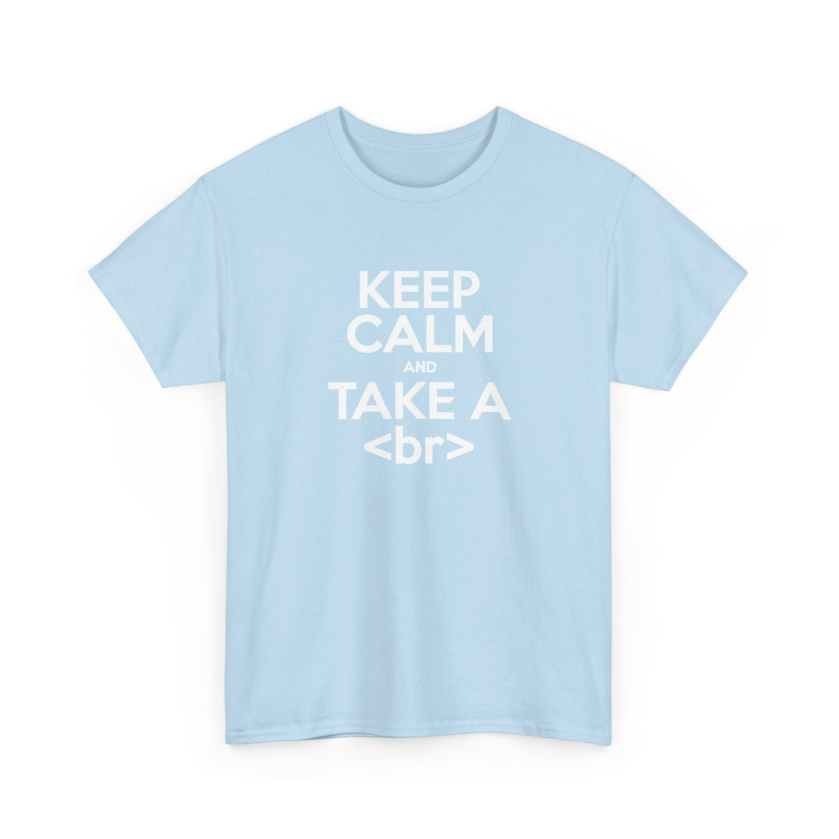 Keep Calm And Take A Break