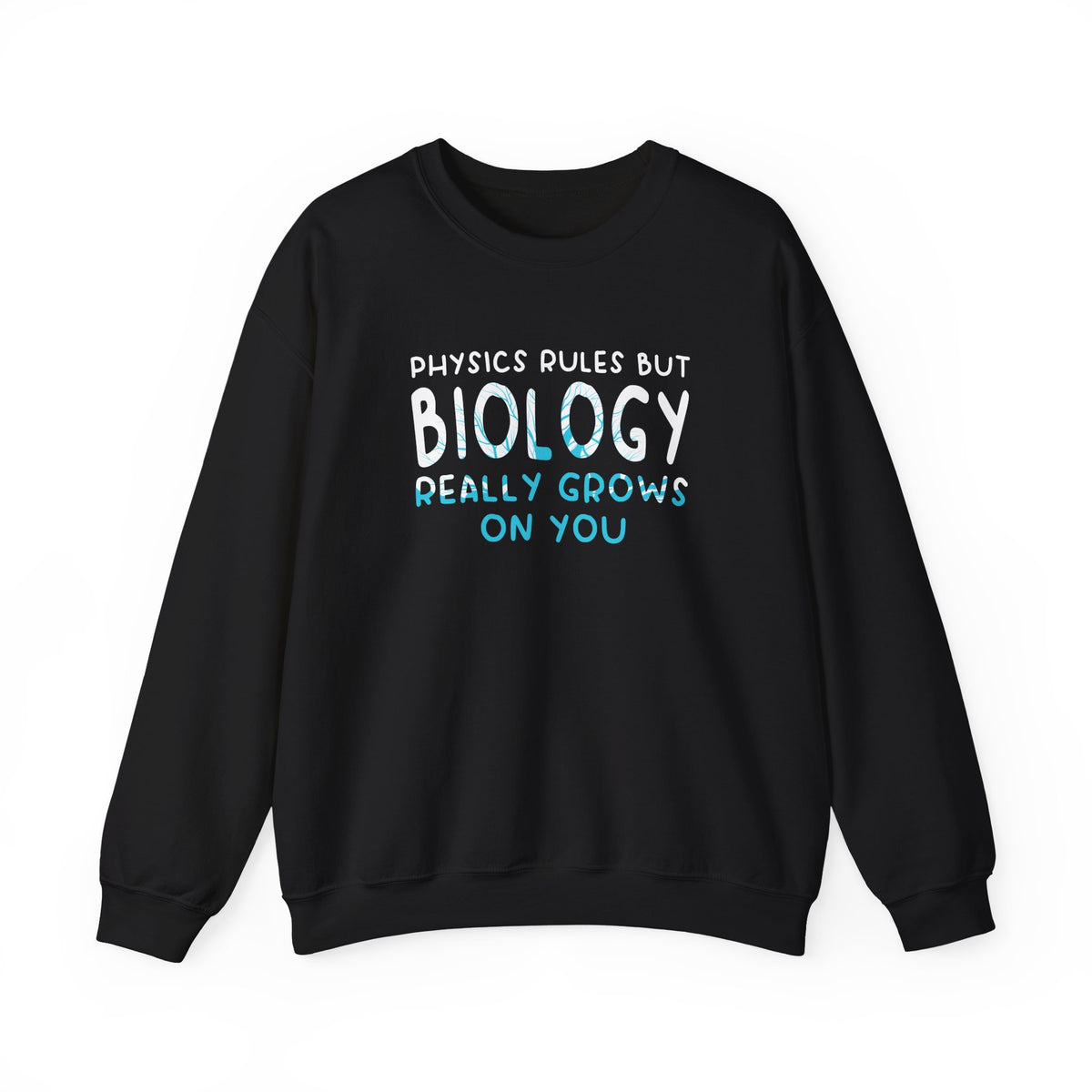 Biology Really Grows On You Sweatshirt