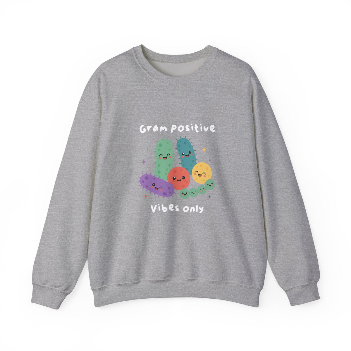 Gram Positive Vibes Only Sweatshirt