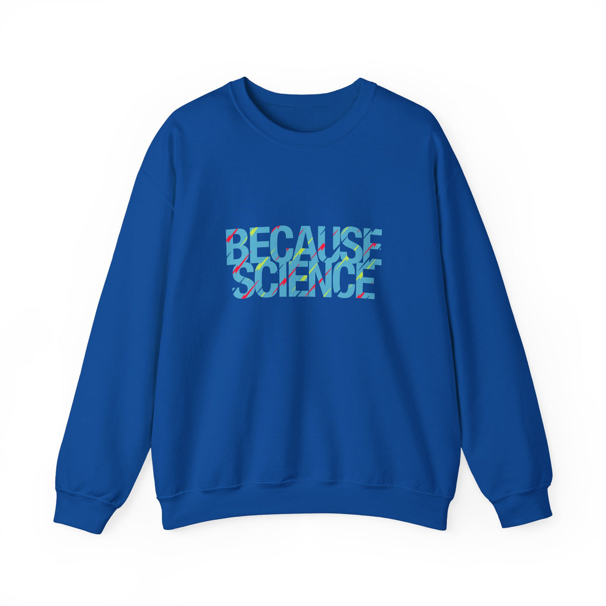 Because Science Sweatshirt