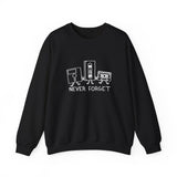Never Forget Sweatshirt