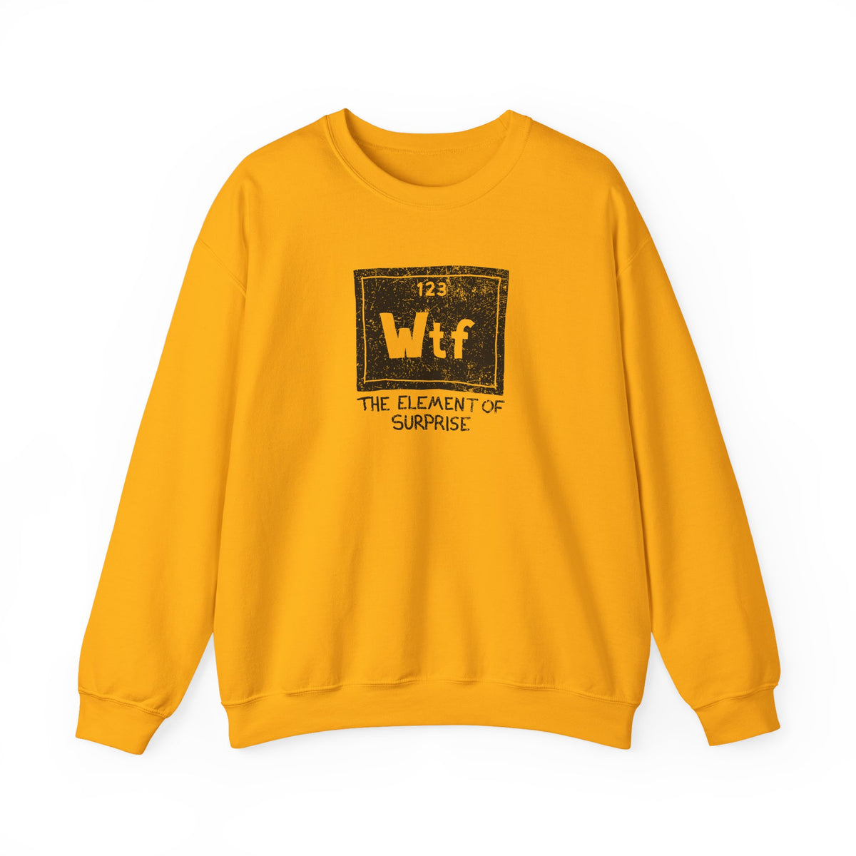 WTF - The Element of Surprise Sweatshirt