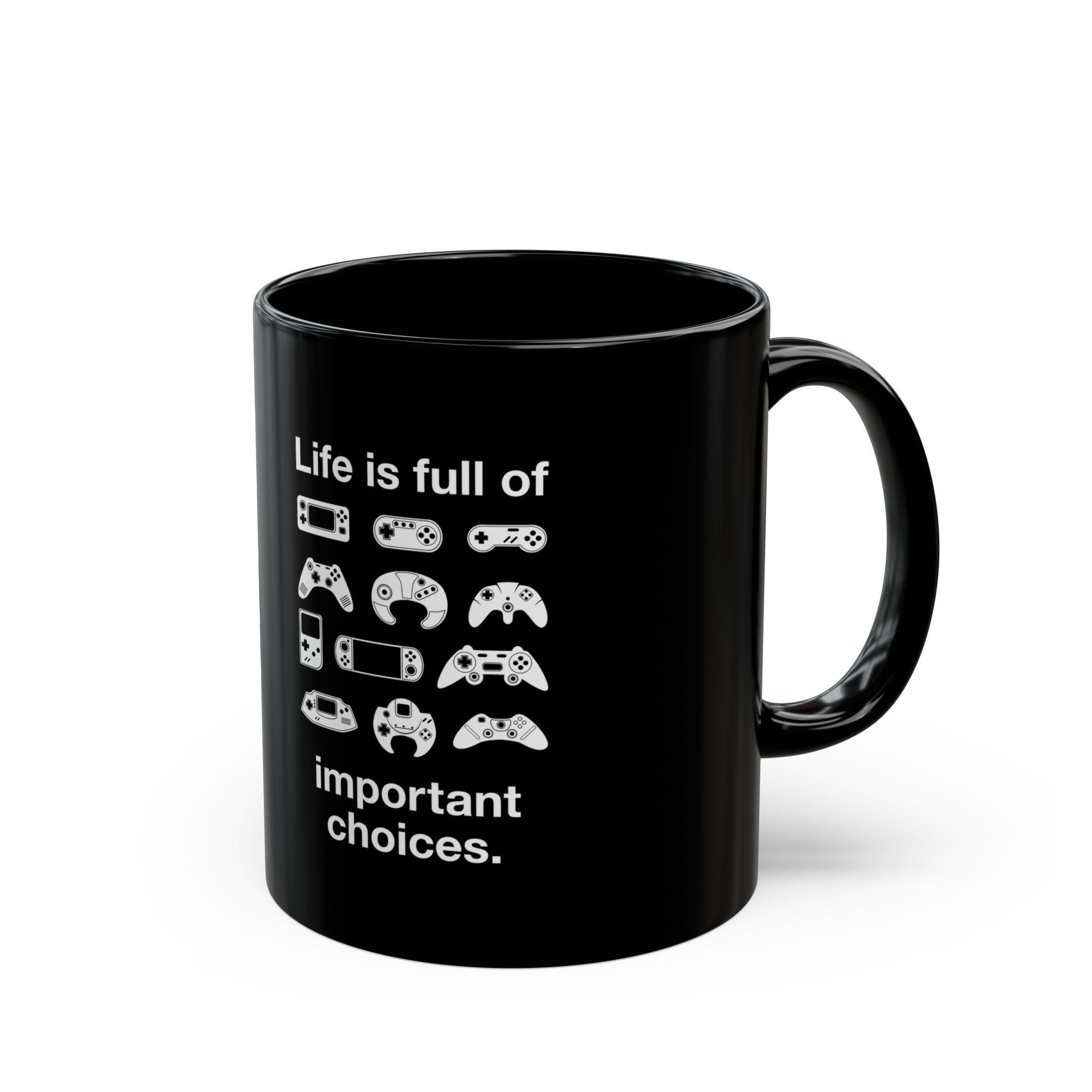 Life is Full of Important Choices - Black Glossy Mug