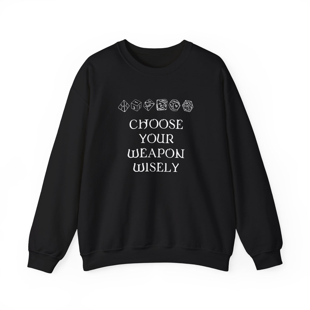 Choose Your Weapon Sweatshirt