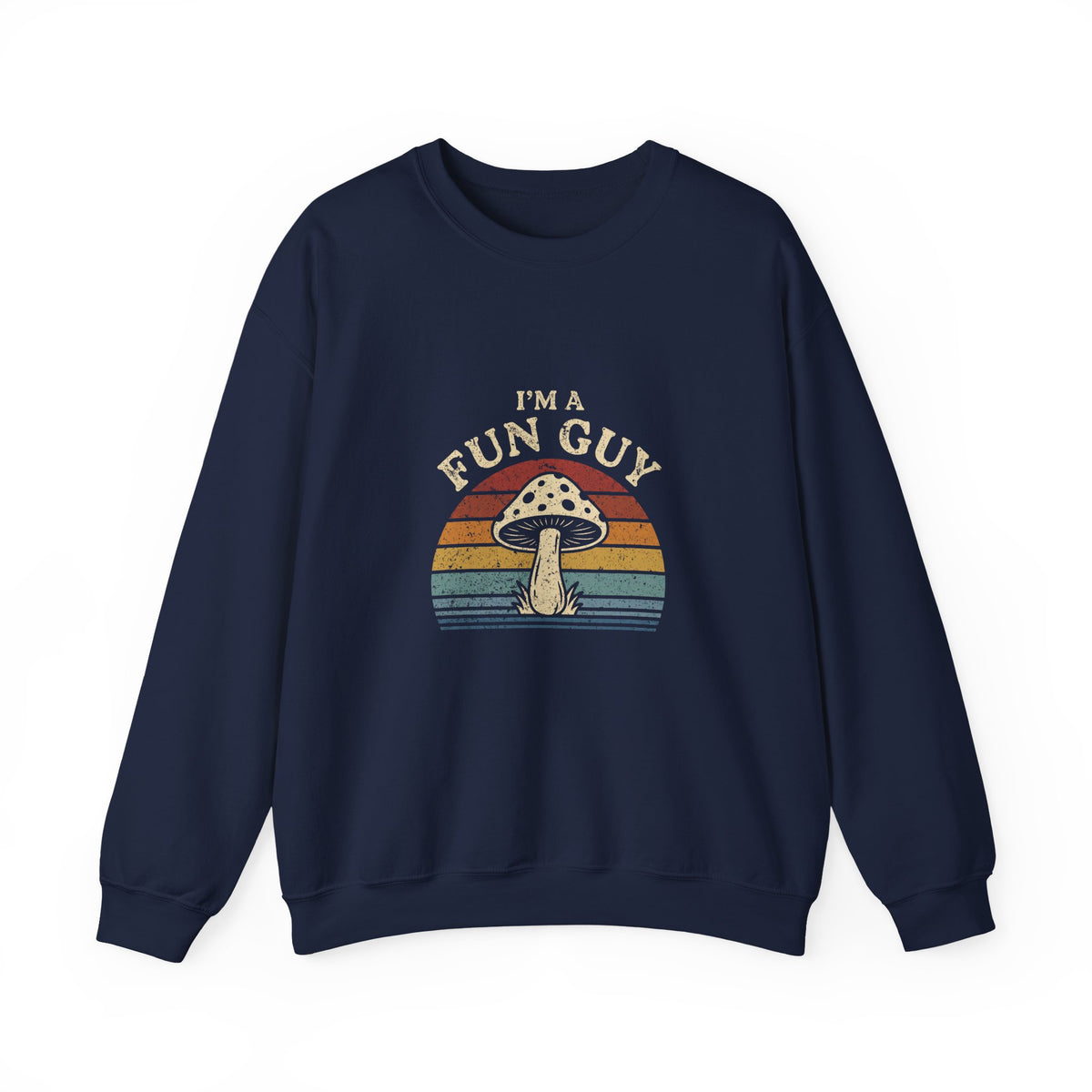 I'm A Fun Guy Sweatshirt