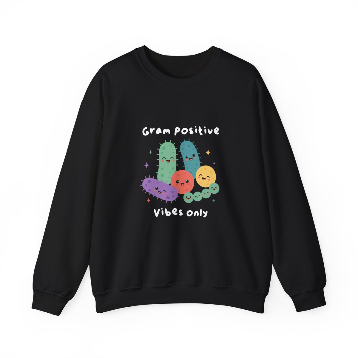 Gram Positive Vibes Only Sweatshirt
