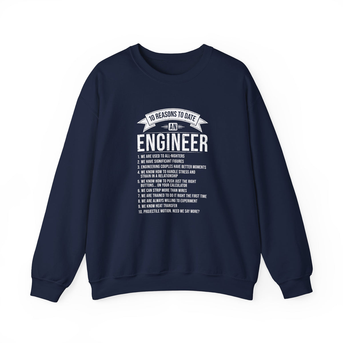 10 Reasons To Date An Engineer Sweatshirt