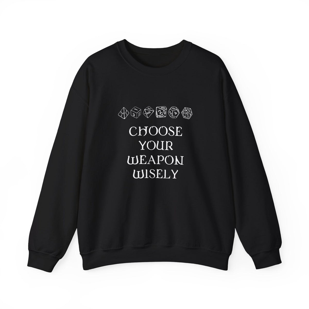 Choose Your Weapon Sweatshirt