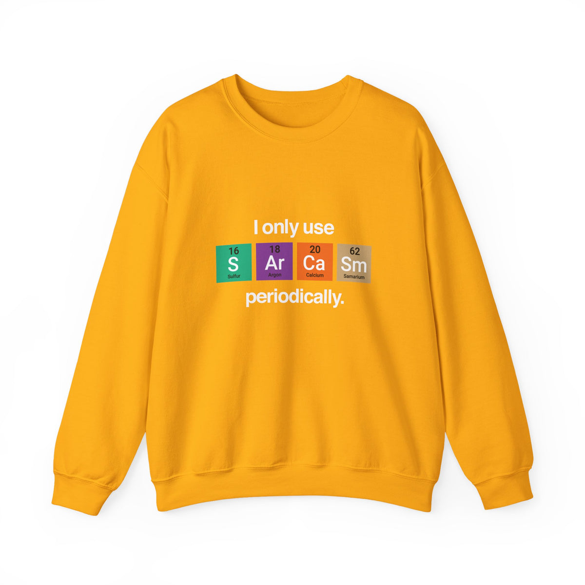 I Only Use Sarcasm Sweatshirt