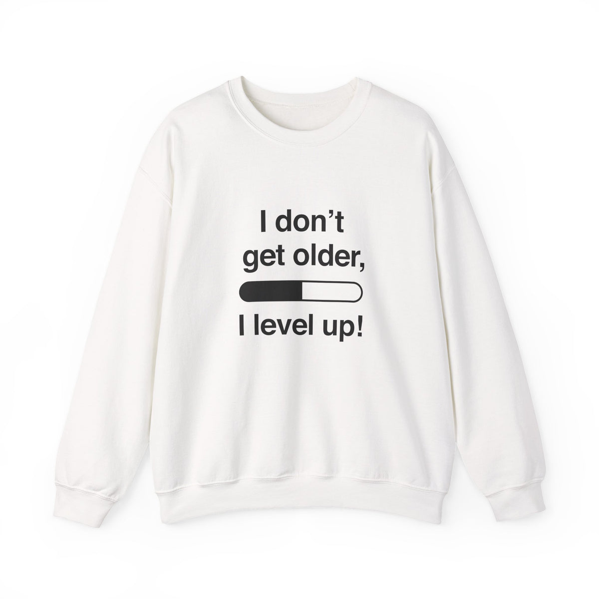 I Don't Get Older I Level Up Sweatshirt