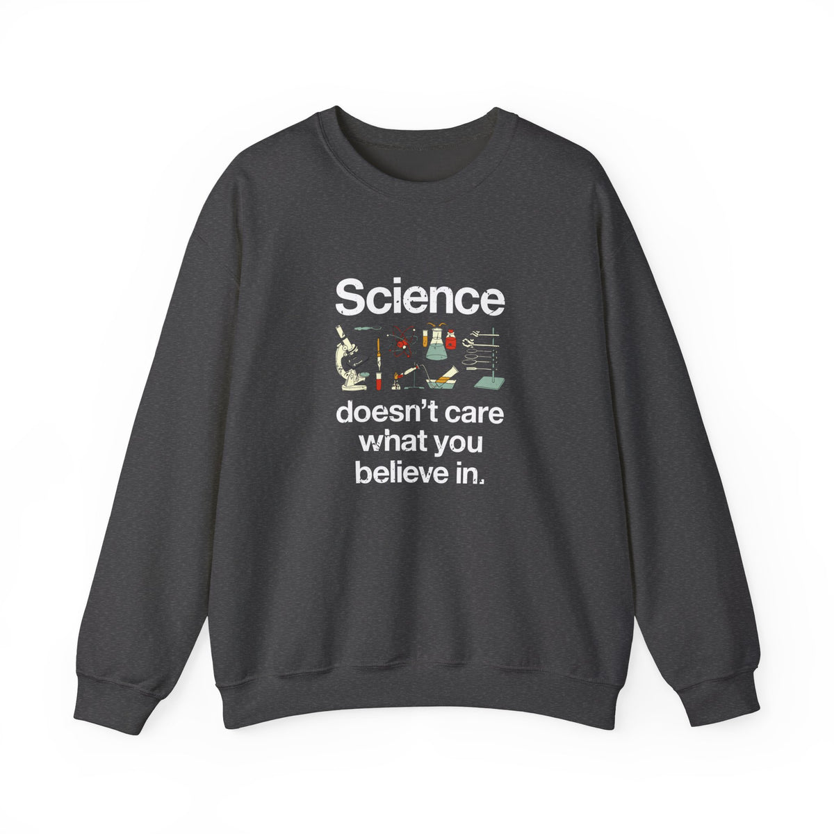 Science Doesn't Care Sweatshirt