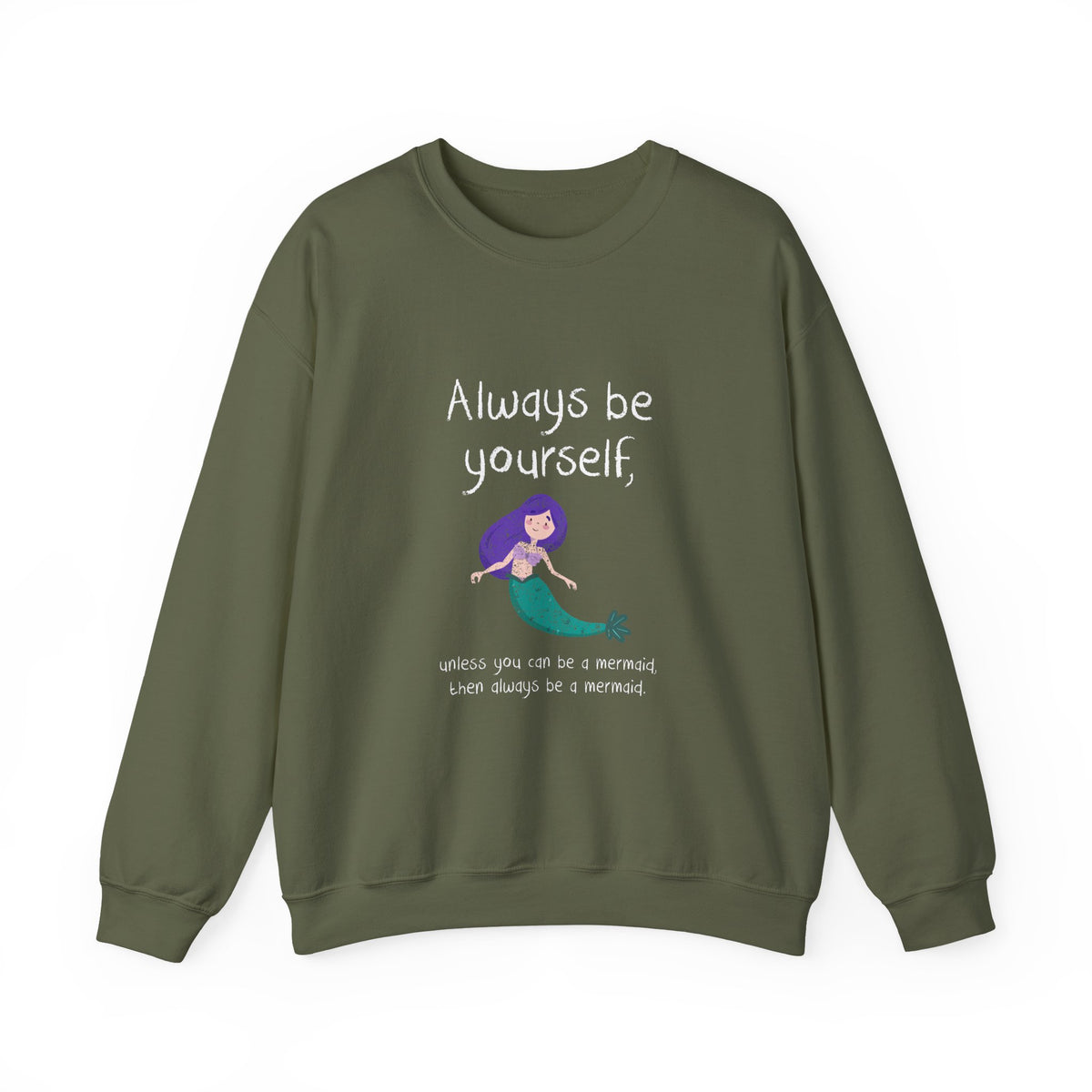 Always Be A Mermaid Sweatshirt