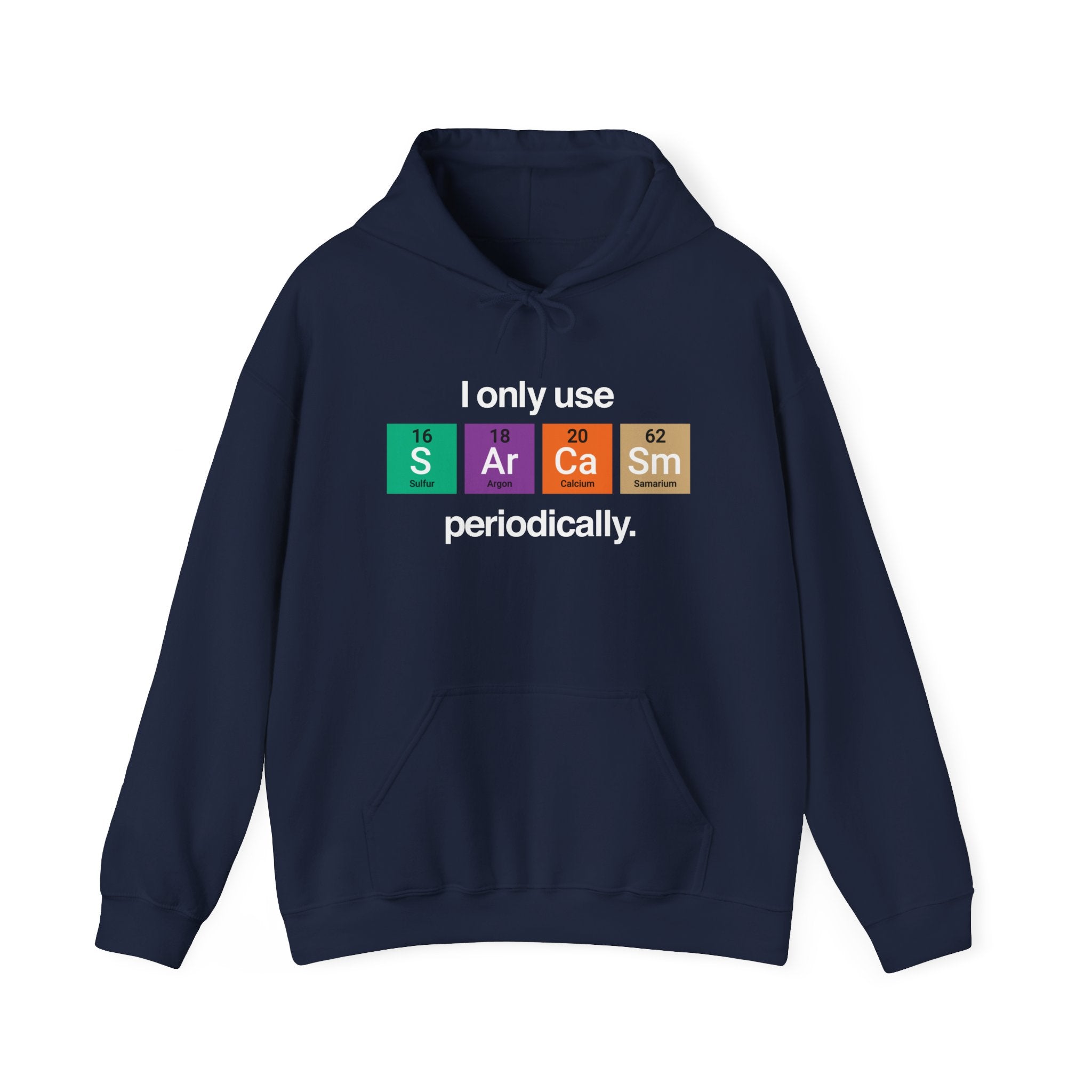 I Only Use Sarcasm Periodically - Unisex Hooded Sweatshirt