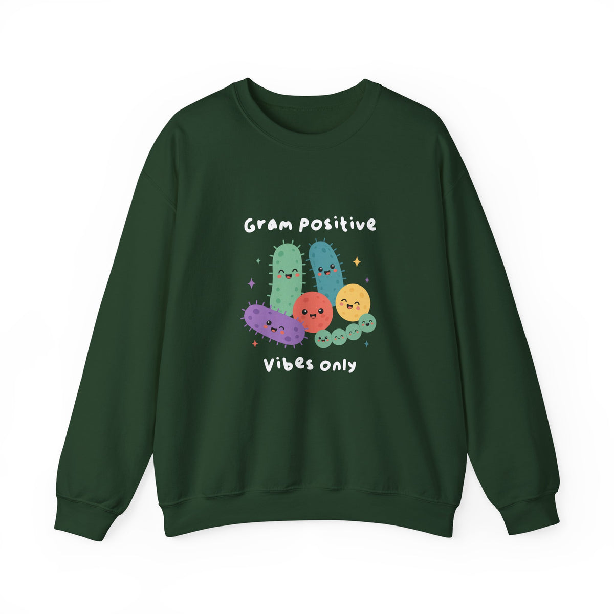 Gram Positive Vibes Only Sweatshirt
