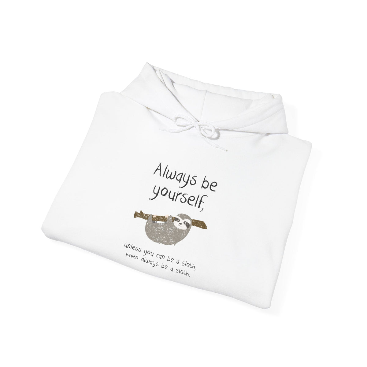 Always Be A Sloth Hoodie