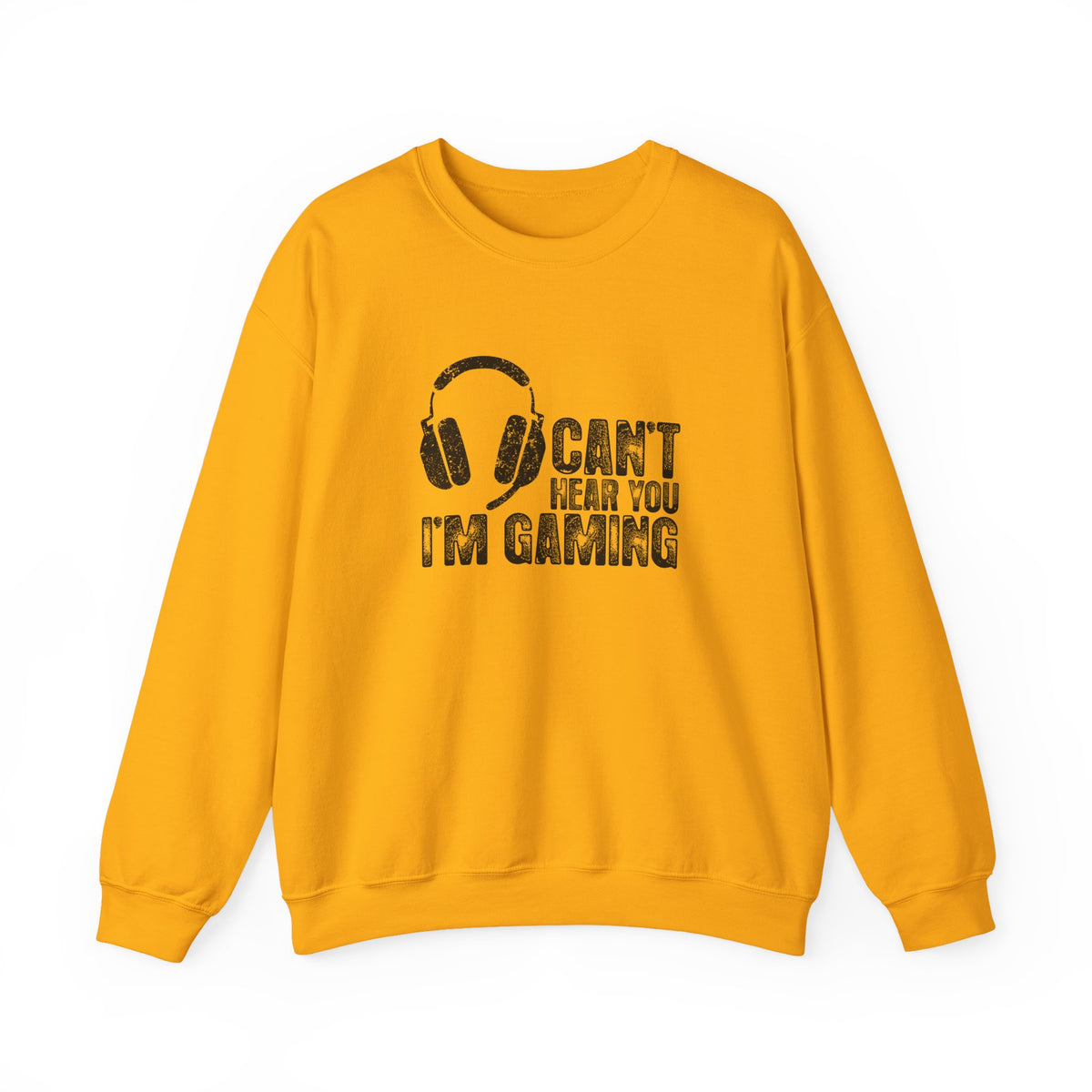 Can't Hear You I'm Gaming Sweatshirt