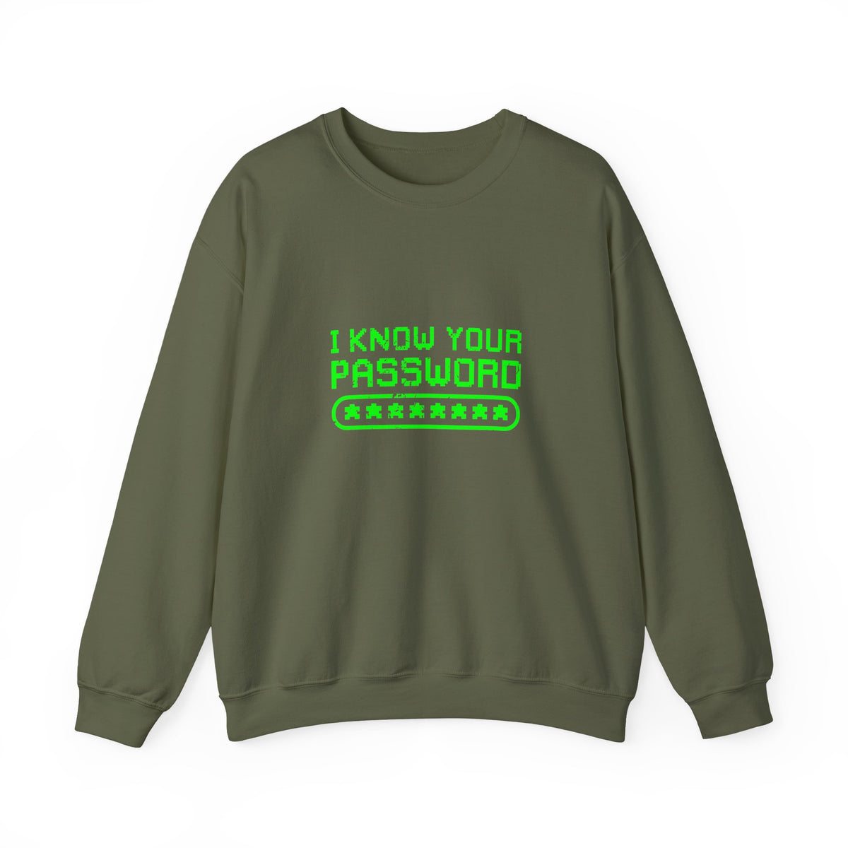 I Know Your Password Sweatshirt