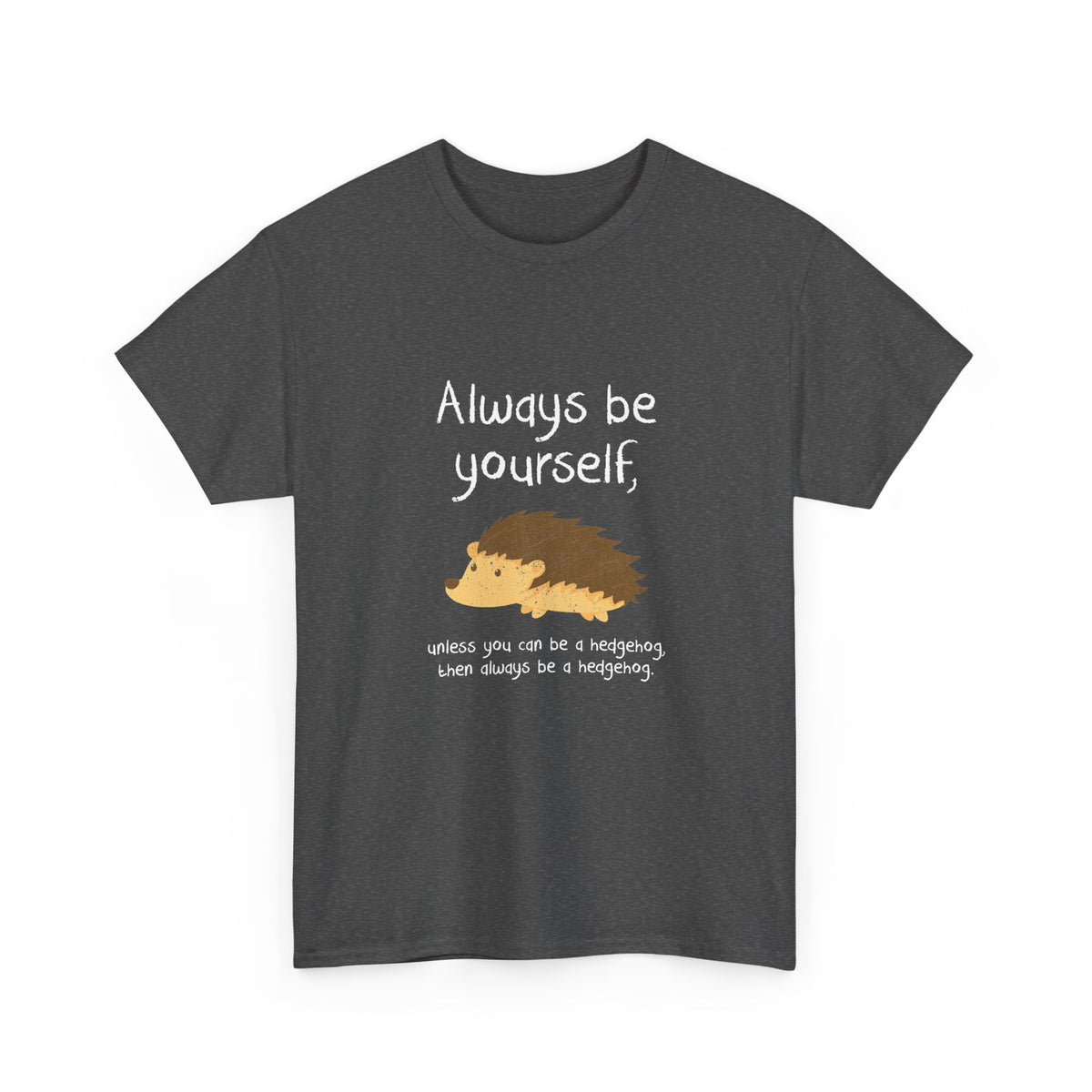 Always Be A Hedgehog
