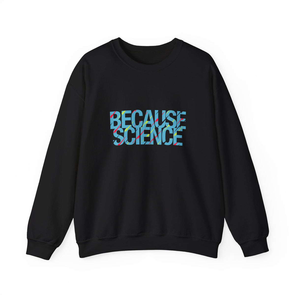 Because Science Sweatshirt