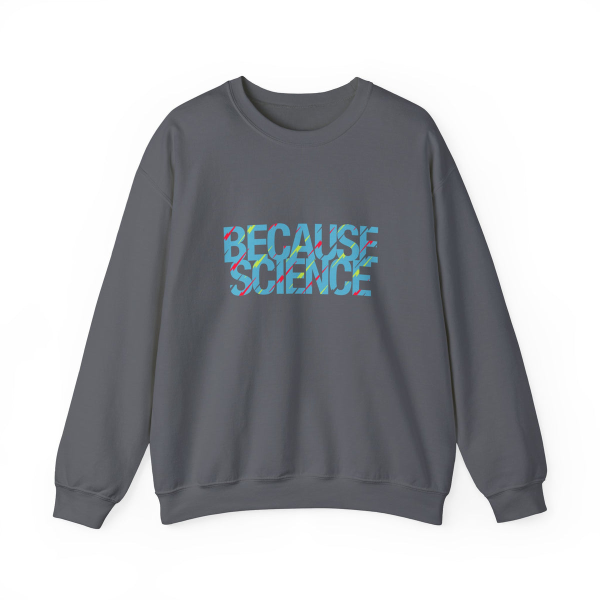 Because Science Sweatshirt