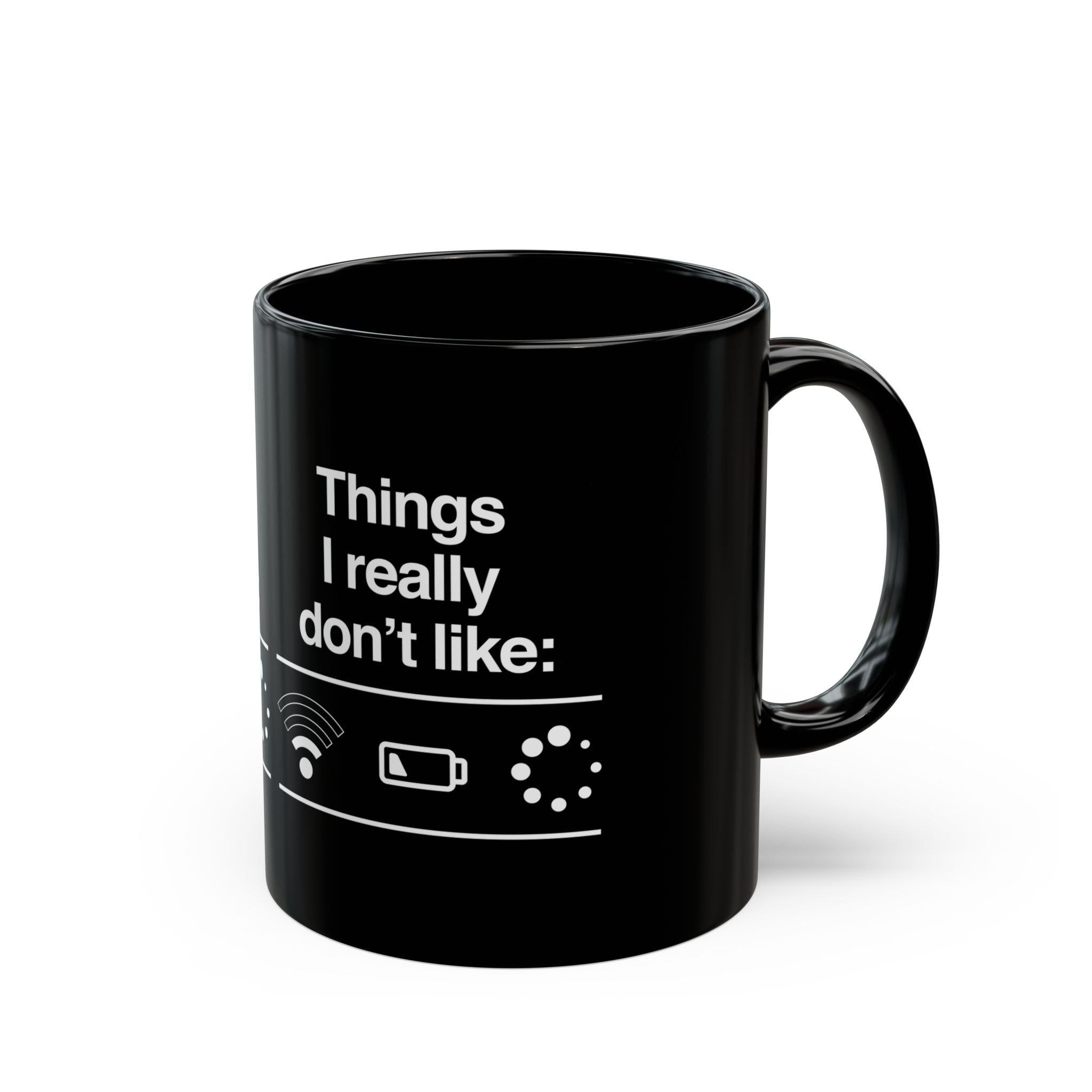 Things I Really Dont Like - Black Glossy Mug