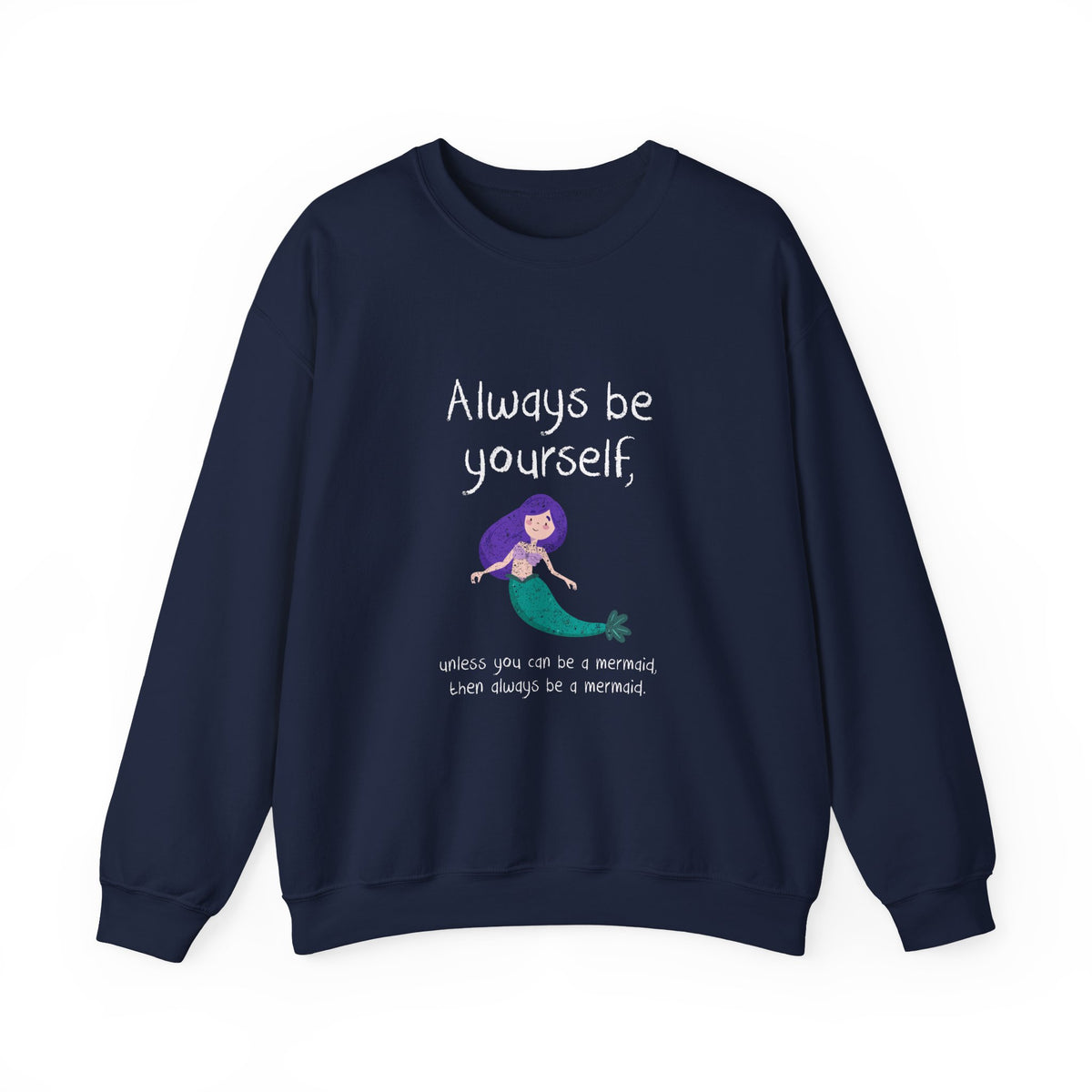 Always Be A Mermaid Sweatshirt