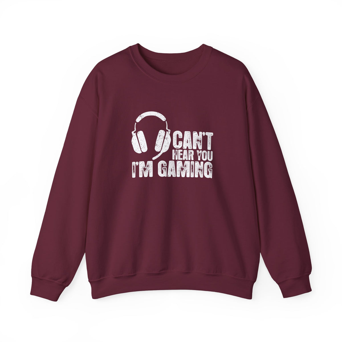 Can't Hear You I'm Gaming Sweatshirt