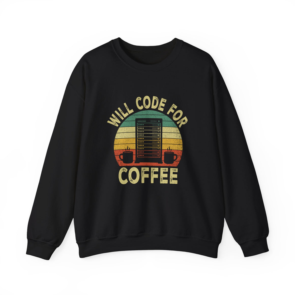 Will Code For Coffee Sweatshirt