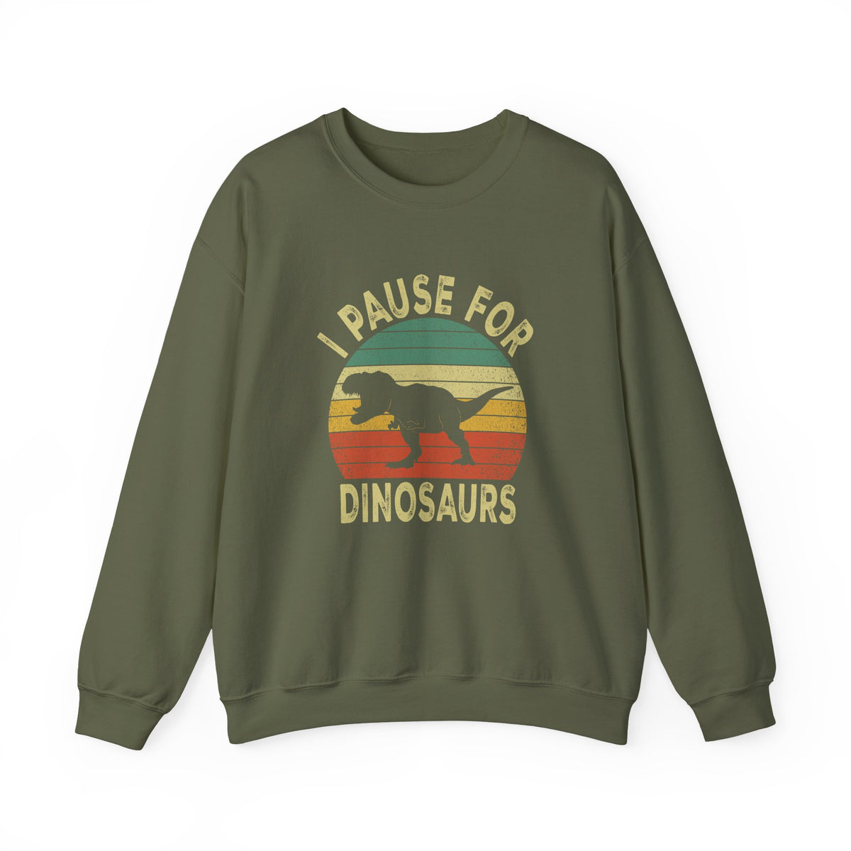 I Pause For Dinosaurs Sweatshirt