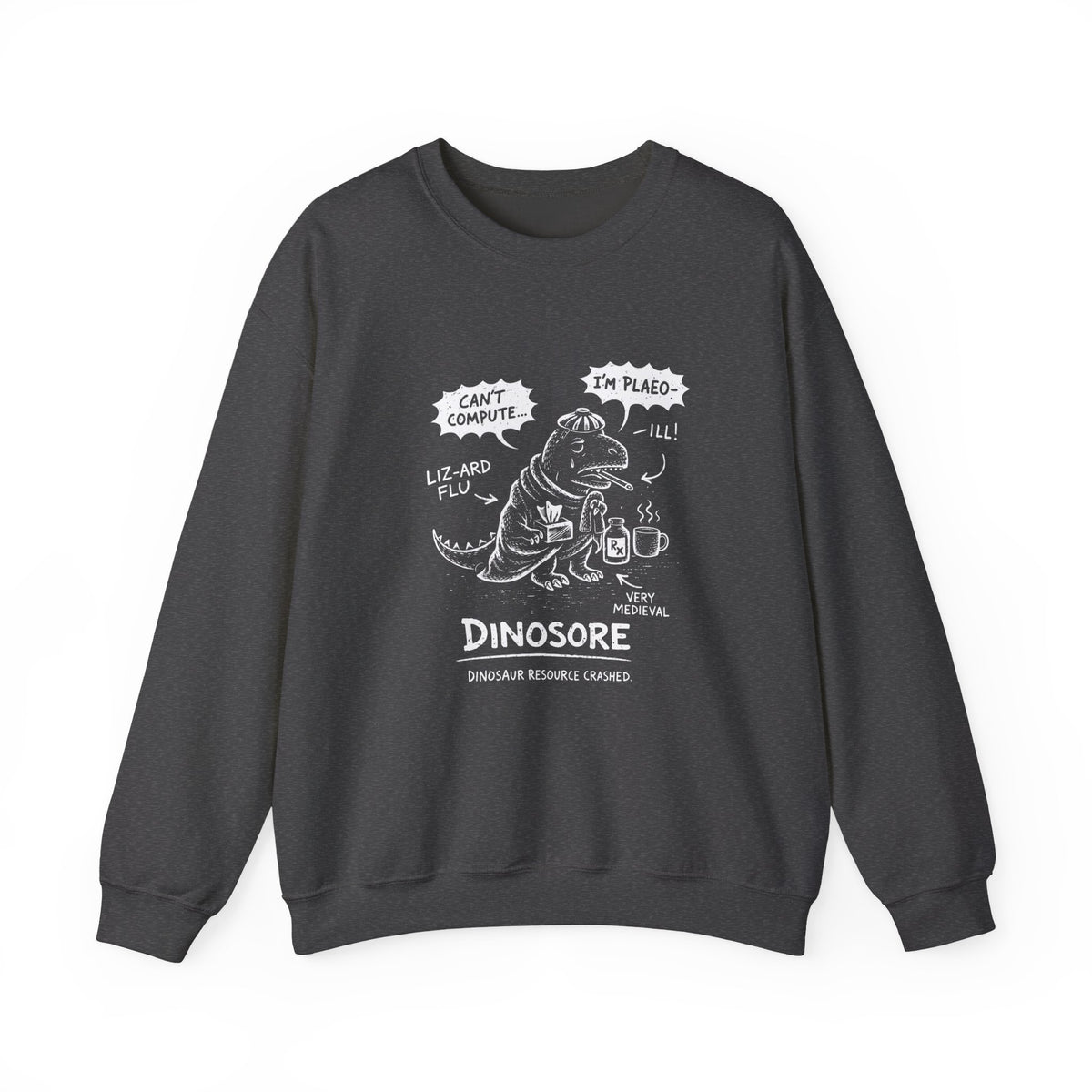 Dinosore Sweatshirt