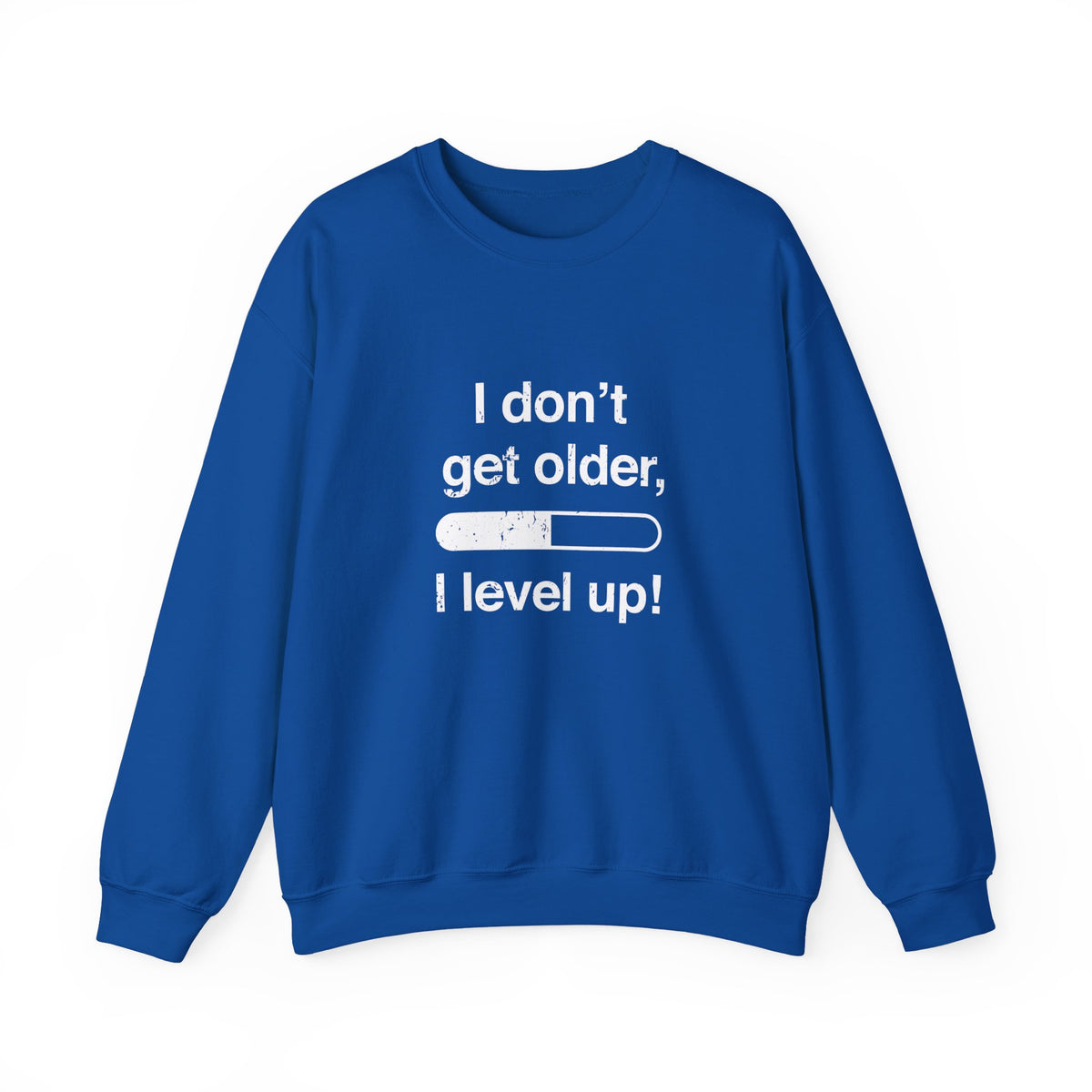 I Don't Get Older I Level Up Sweatshirt