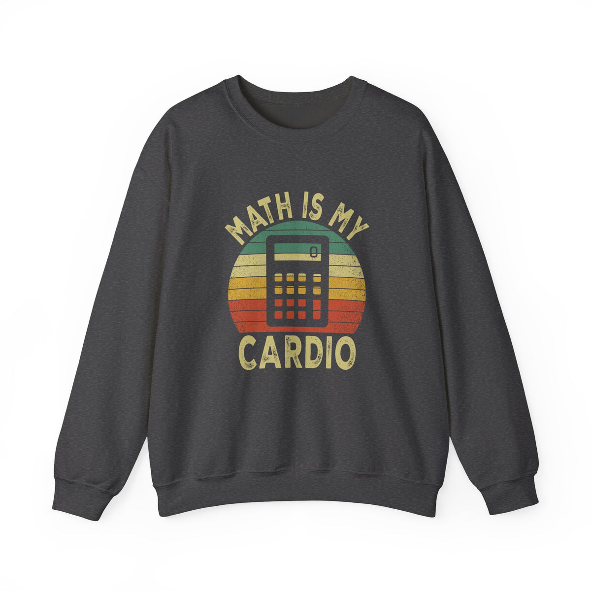 Math Is My Cardio Sweatshirt