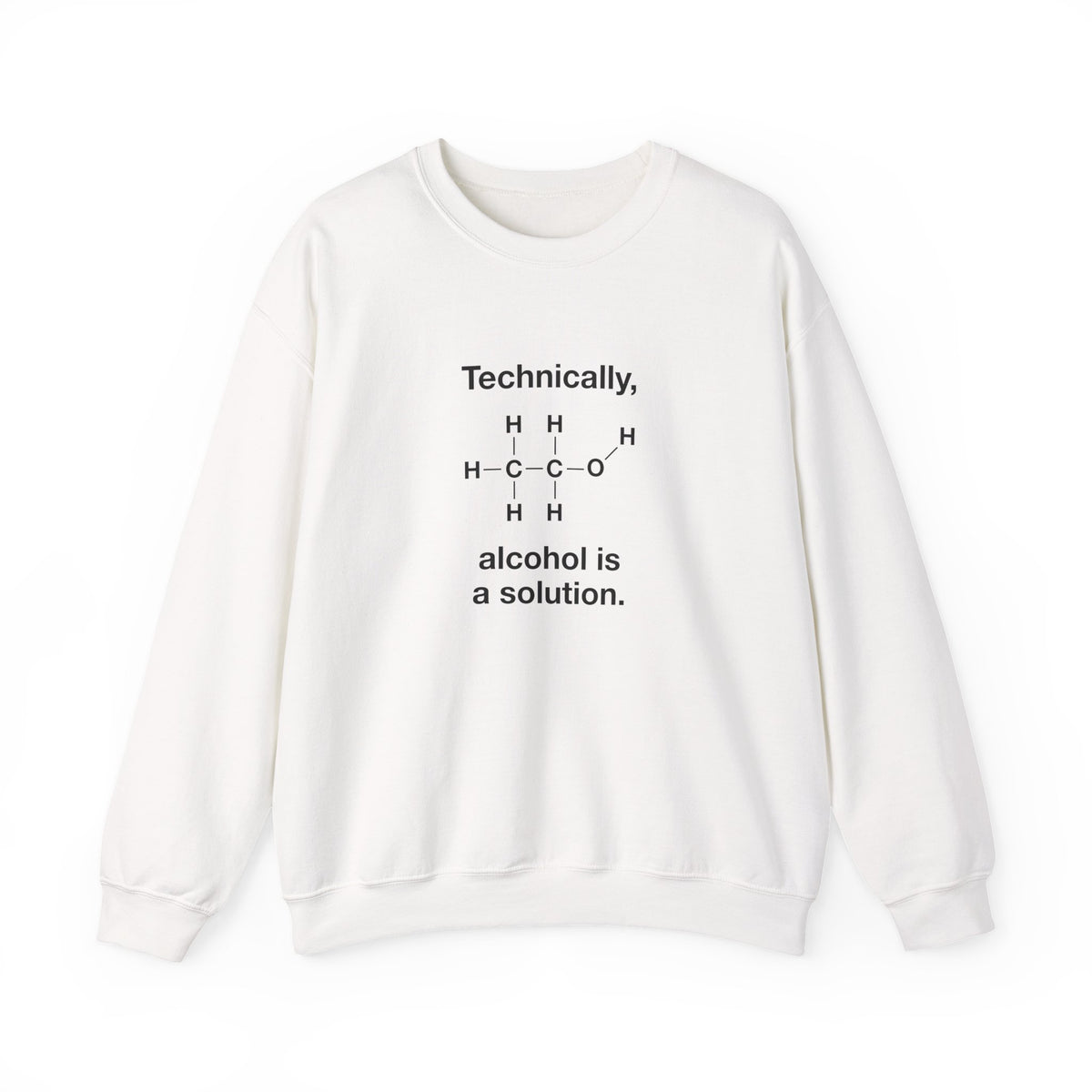Technically Alcohol Is A Solution Sweatshirt