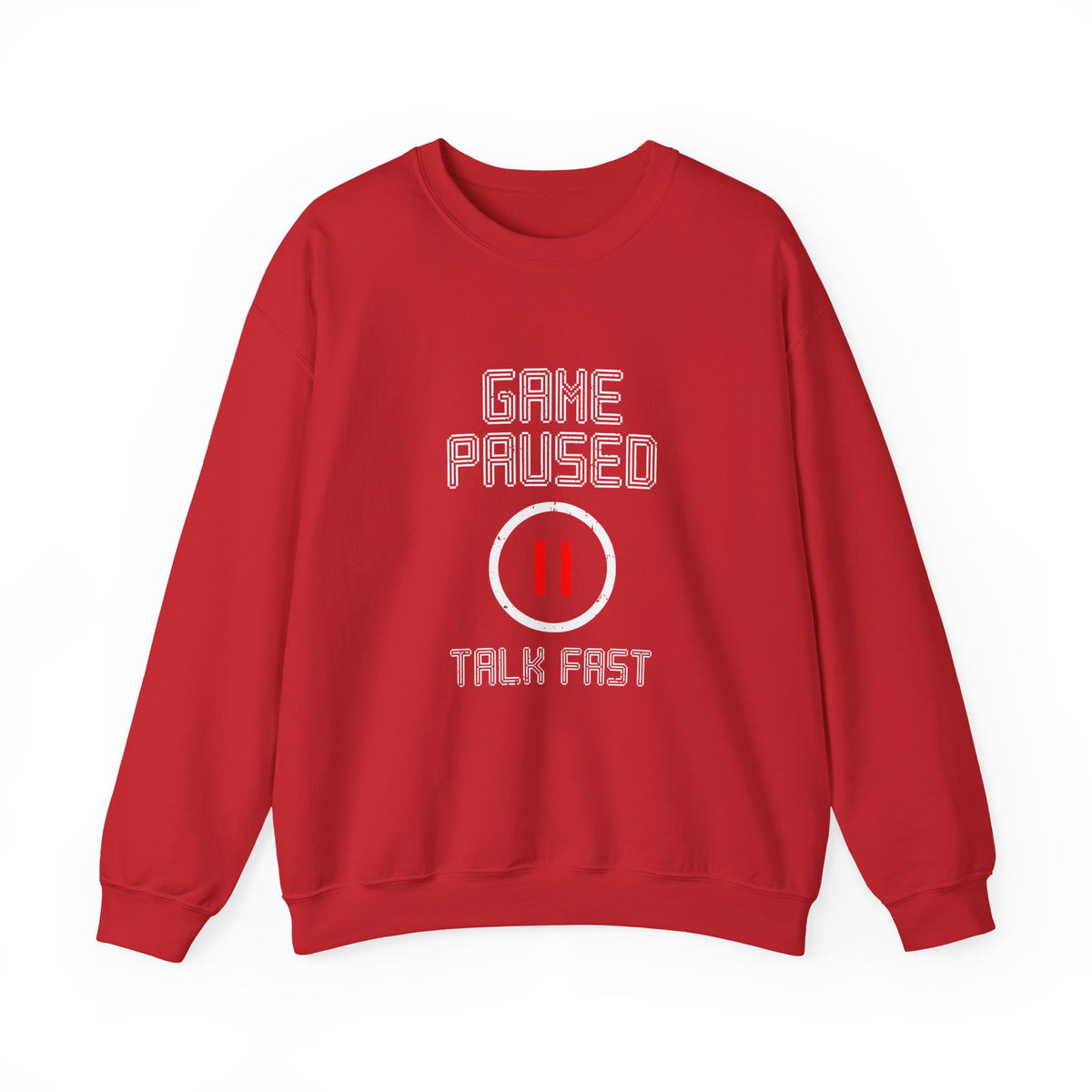Game Paused Talk Fast Sweatshirt