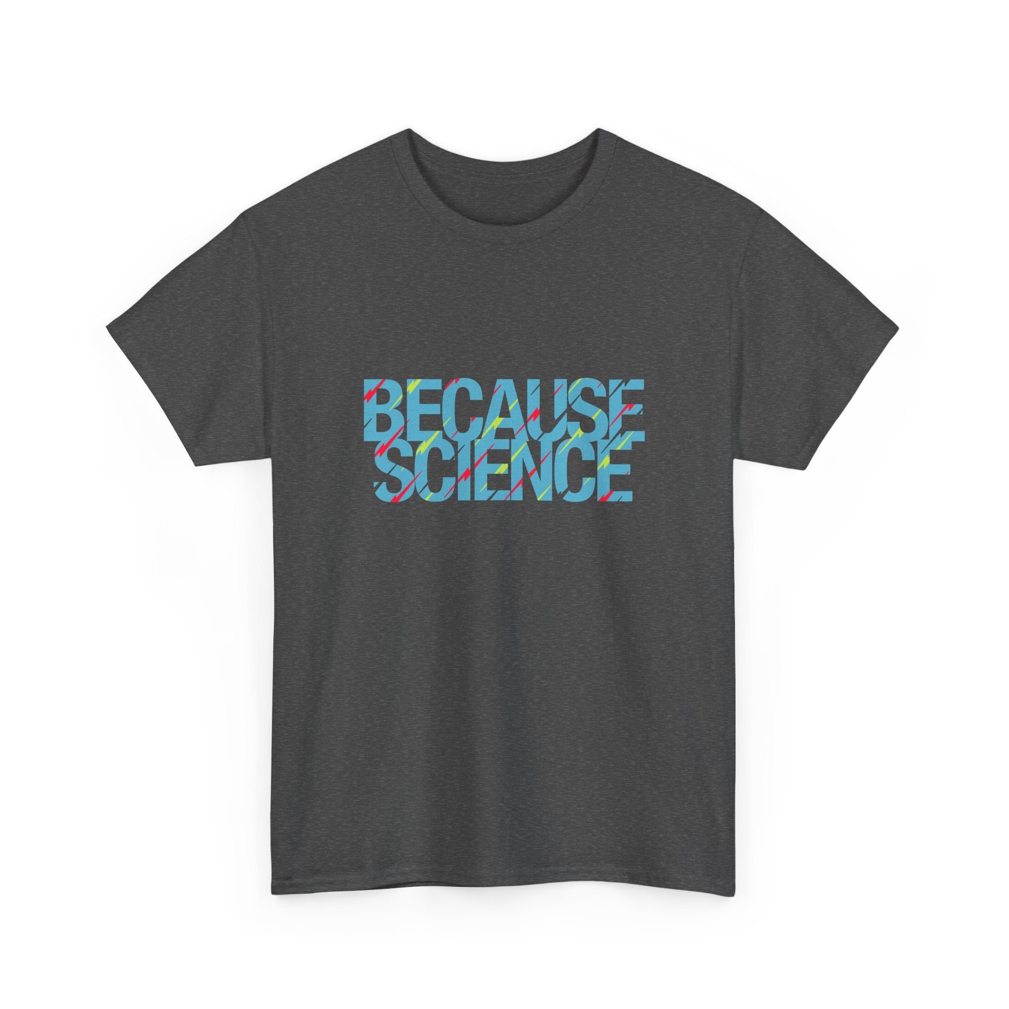 Because Science - Unisex Regular Crewneck T-Shirt