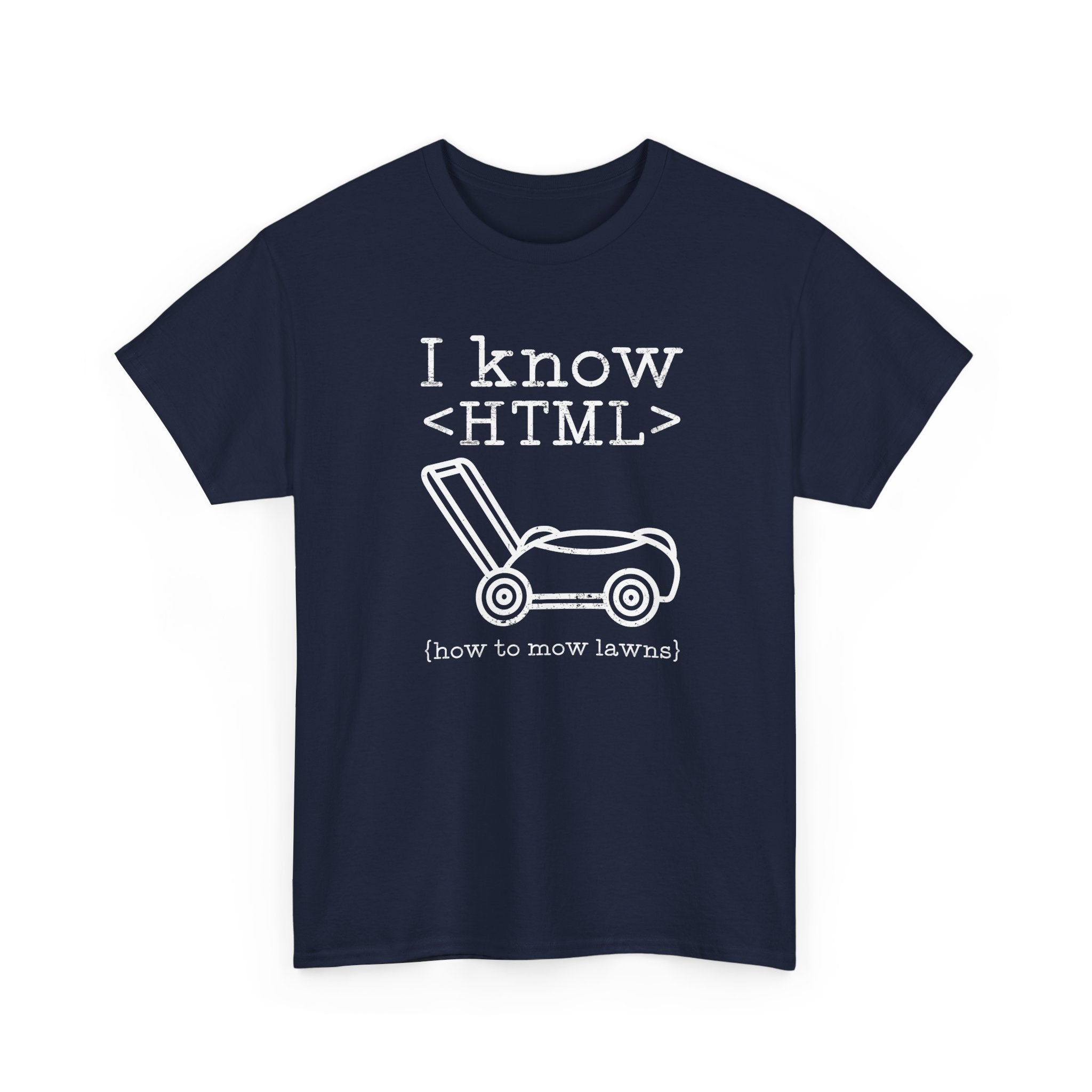 I Know HTML - How To Mow Lawns - Regular Unisex Crewneck T-Shirt