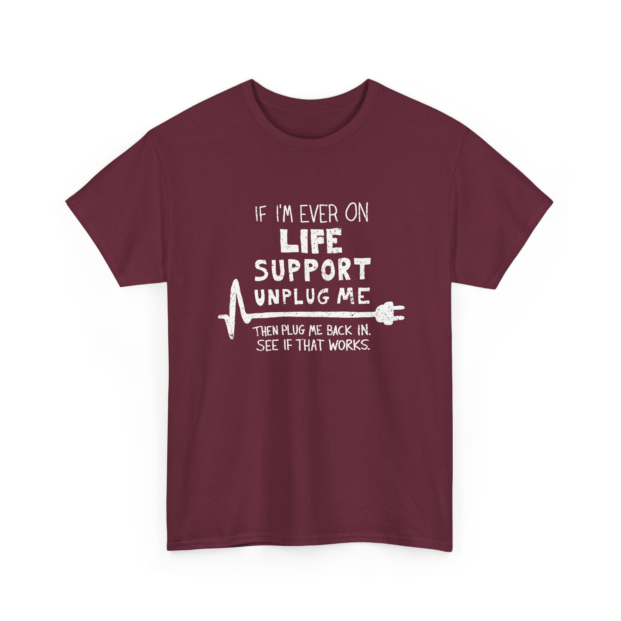 If Ever I'm On Life Support - Unplug Me - IT Coding Geek - Regular Unisex Crewneck T-Shirt