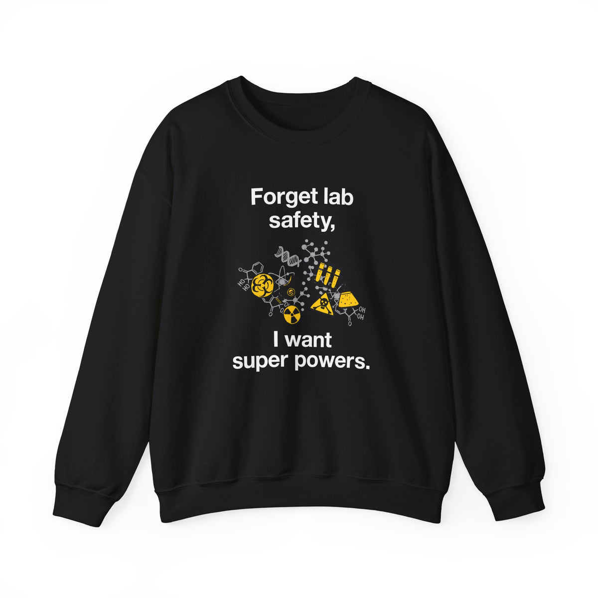 Forget Lab Safety Sweatshirt