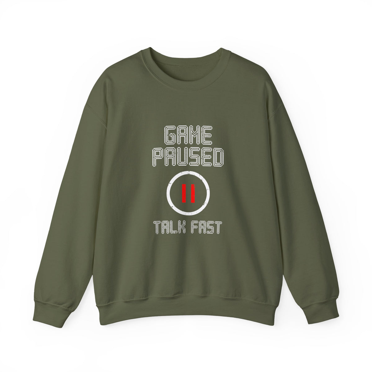 Game Paused Talk Fast Sweatshirt