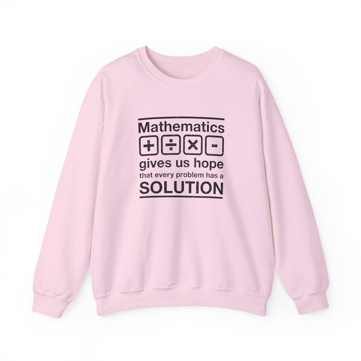 Mathematics Gives Us Hope Sweatshirt