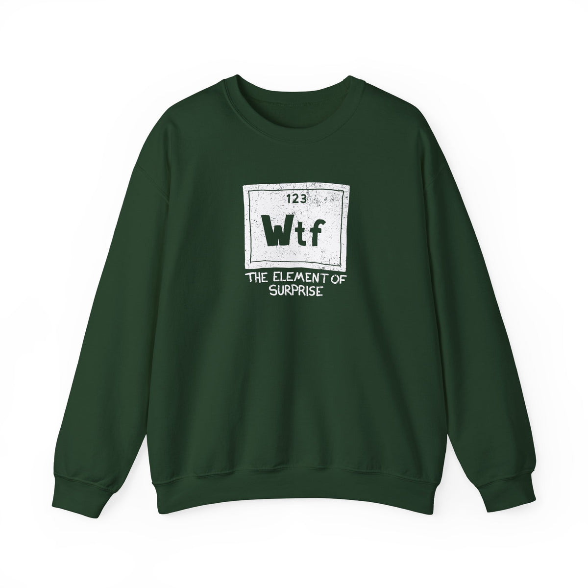 WTF - The Element of Surprise Sweatshirt