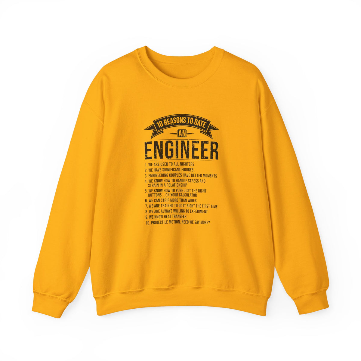10 Reasons To Date An Engineer Sweatshirt