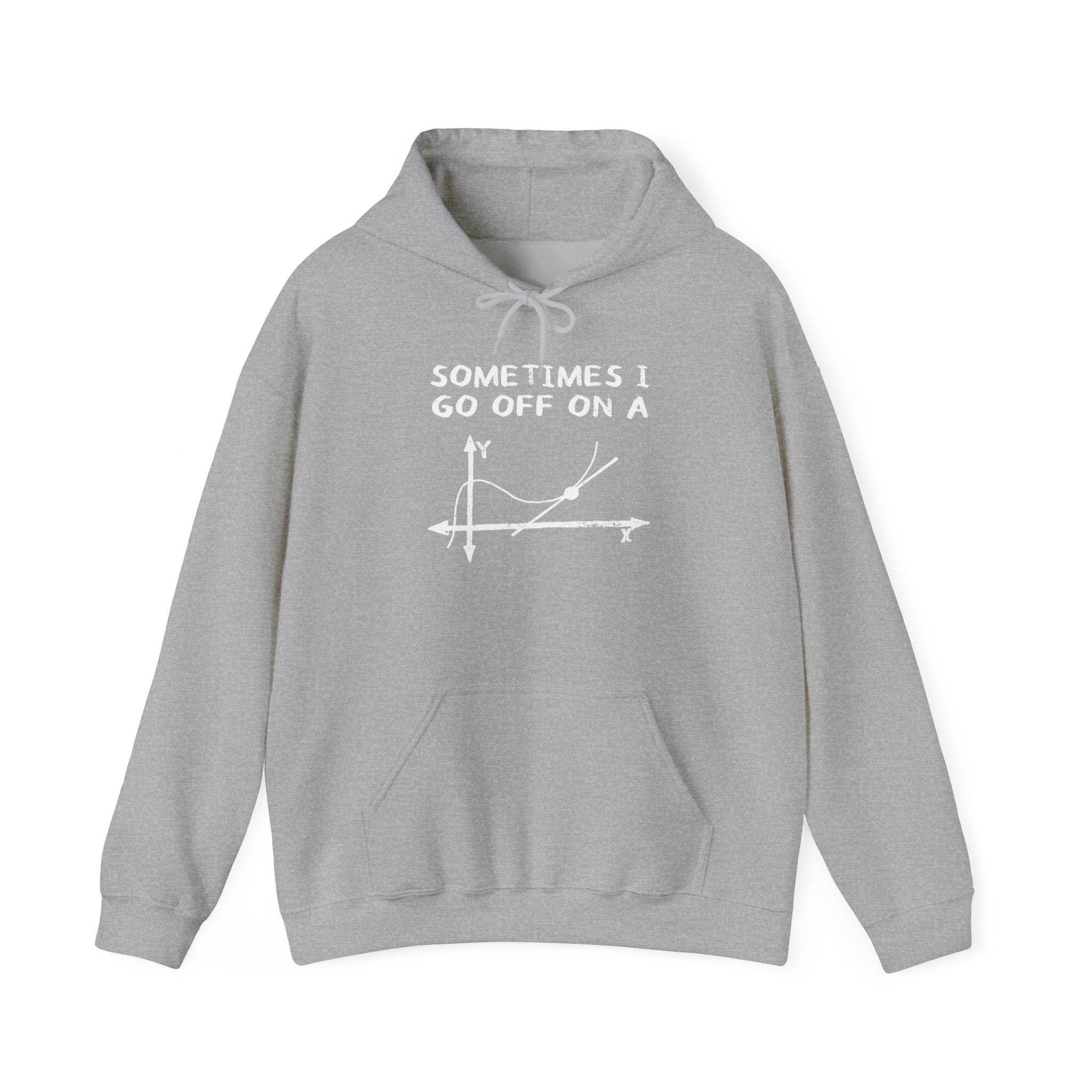 Sometimes I Go Off On A Tangent - Unisex Hooded Sweatshirt
