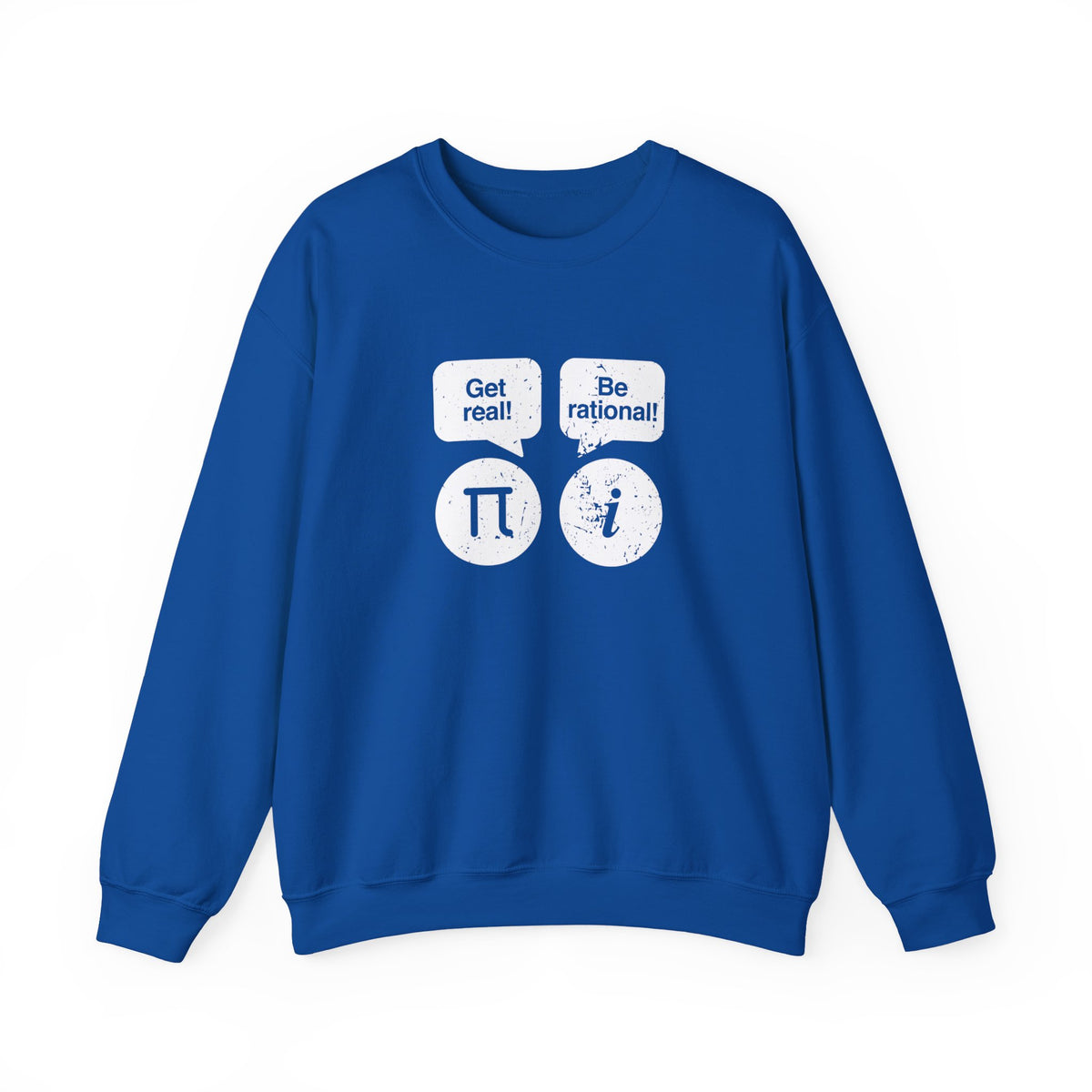 Get Real Be Rational Sweatshirt