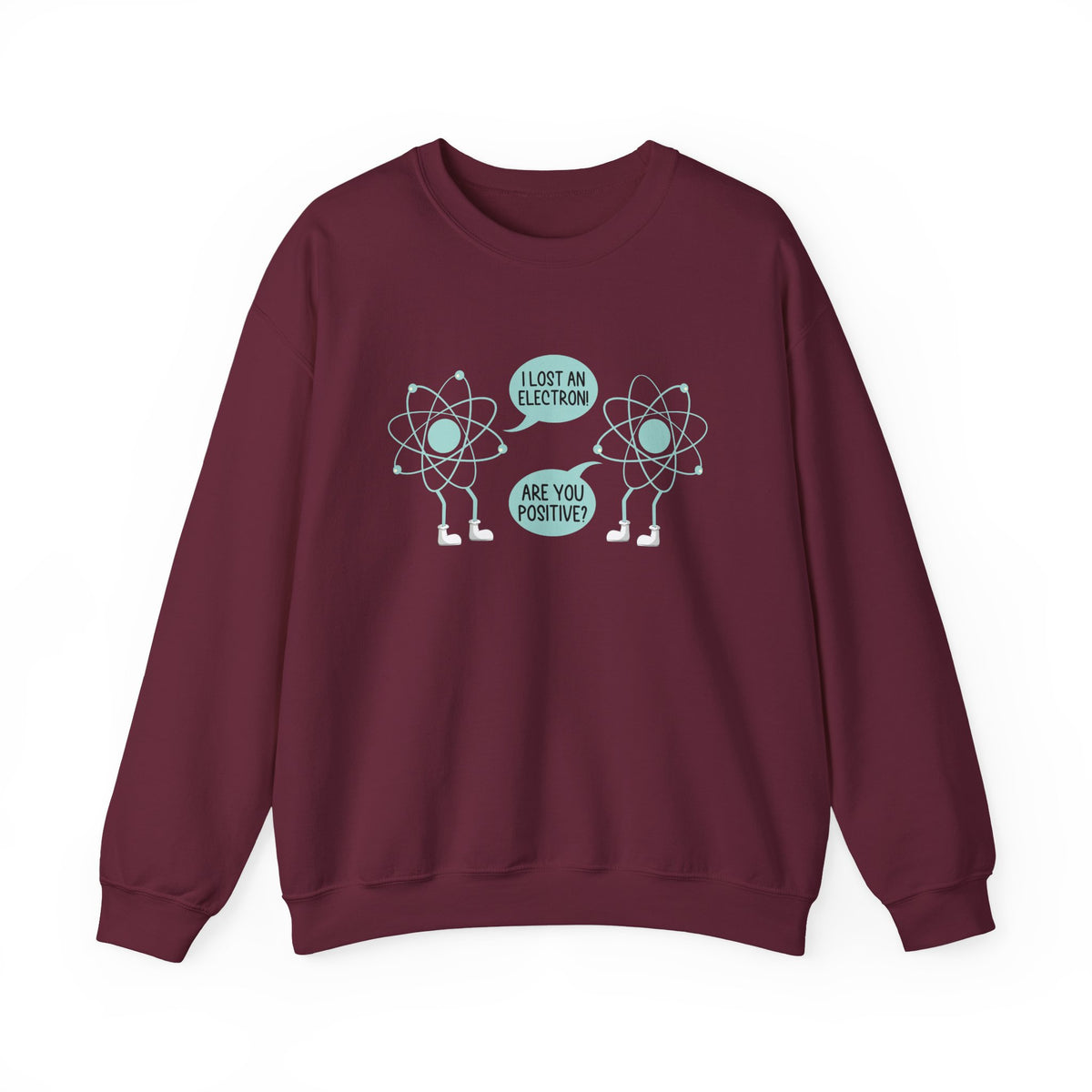 I Lost An Electron Sweatshirt