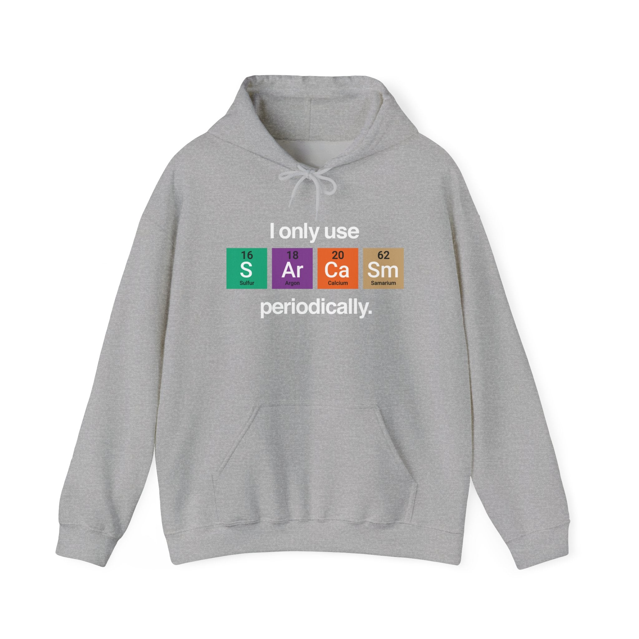 I Only Use Sarcasm Periodically - Unisex Hooded Sweatshirt