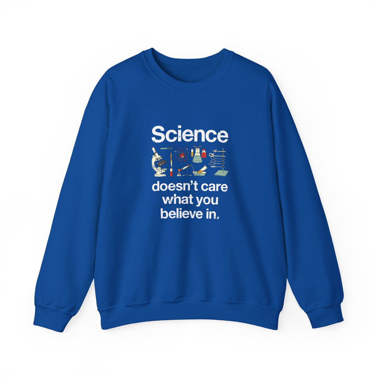 Science Doesn't Care Sweatshirt